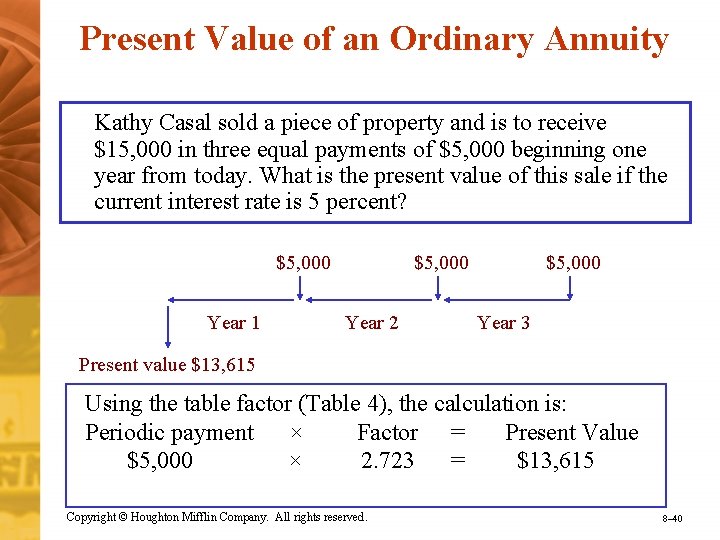 Present Value of an Ordinary Annuity Kathy Casal sold a piece of property and