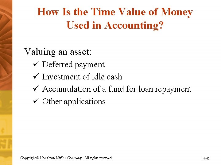 How Is the Time Value of Money Used in Accounting? Valuing an asset: ü