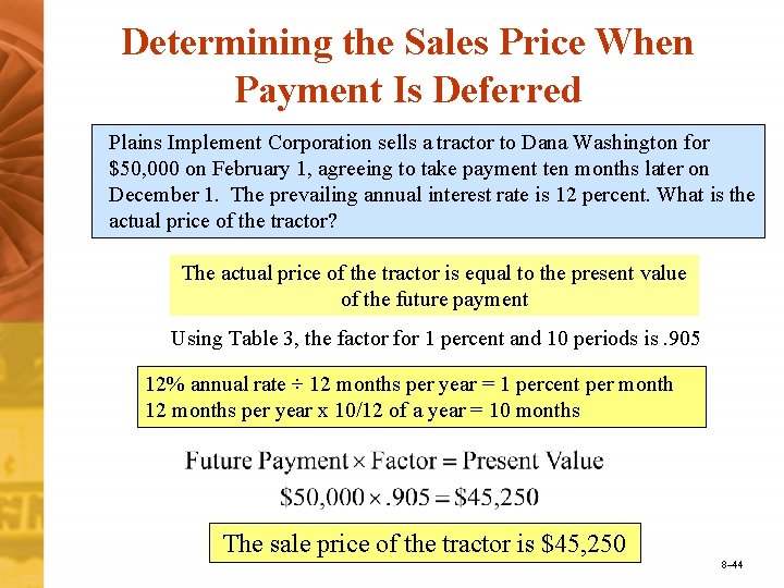 Determining the Sales Price When Payment Is Deferred Plains Implement Corporation sells a tractor