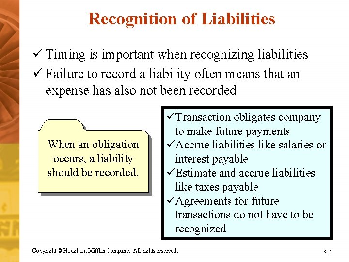 Recognition of Liabilities ü Timing is important when recognizing liabilities ü Failure to record