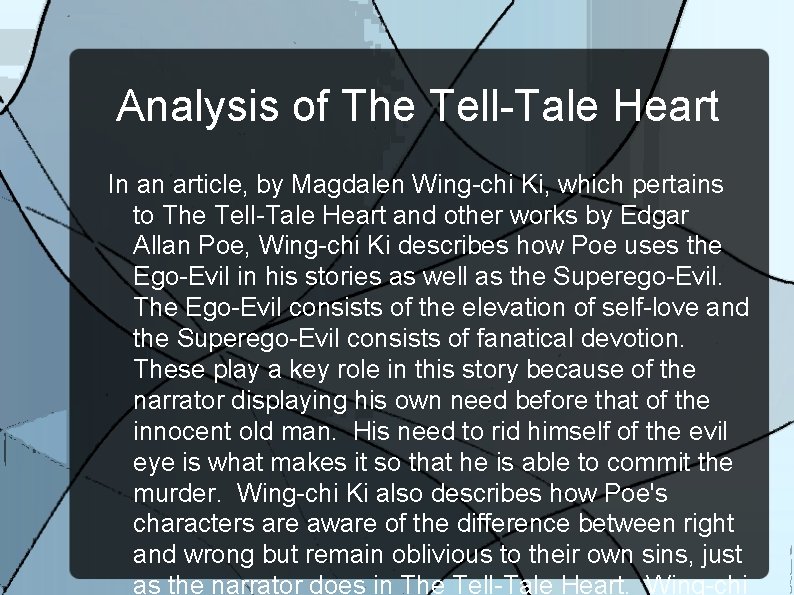 Analysis of The Tell-Tale Heart In an article, by Magdalen Wing-chi Ki, which pertains