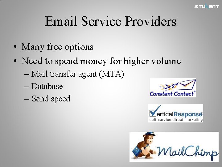 Email Service Providers • Many free options • Need to spend money for higher