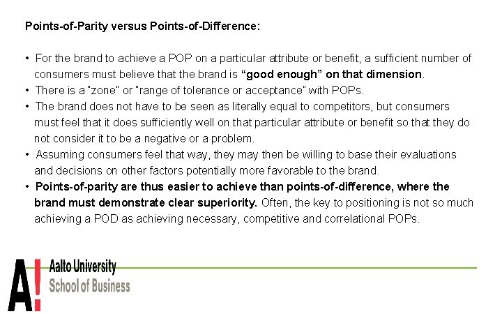 Points-of-Parity versus Points-of-Difference: • For the brand to achieve a POP on a particular