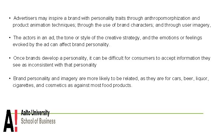  • Advertisers may inspire a brand with personality traits through anthropomorphization and product