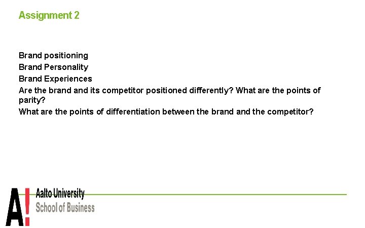 Assignment 2 Brand positioning Brand Personality Brand Experiences Are the brand its competitor positioned