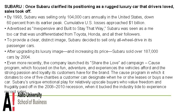 SUBARU : Once Subaru clarified its positioning as a rugged luxury car that drivers