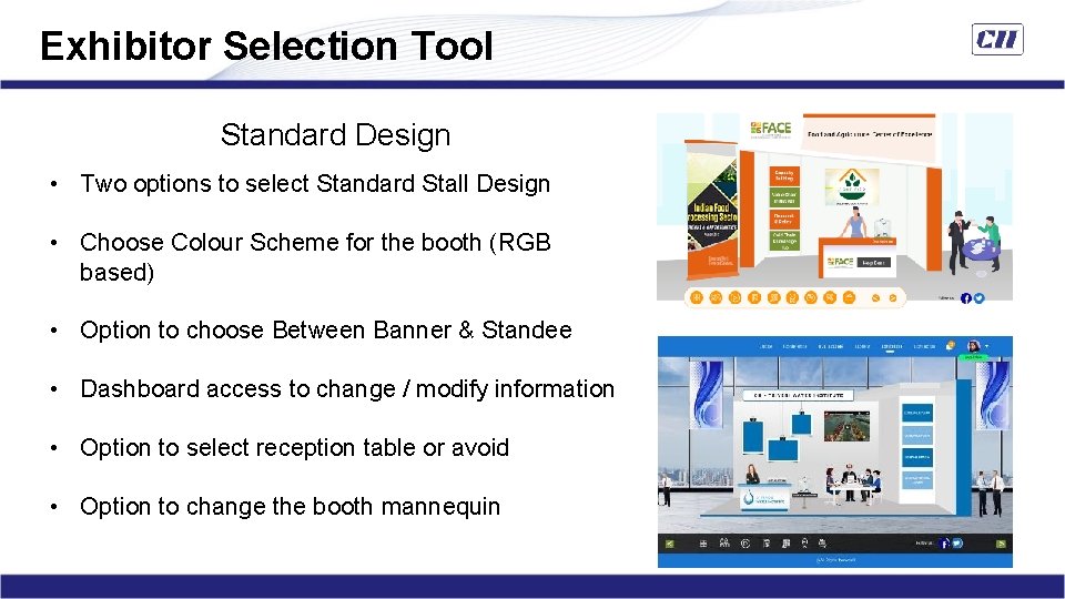 Exhibitor Selection Tool Standard Design • Two options to select Standard Stall Design •