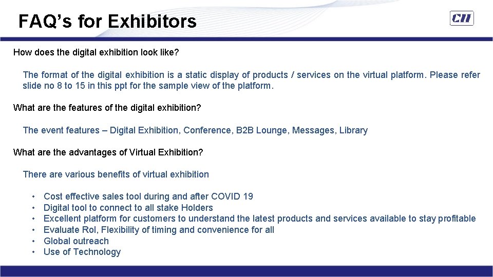 FAQ’s for Exhibitors How does the digital exhibition look like? The format of the