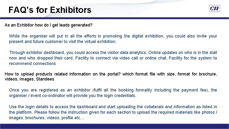 FAQ’s for Exhibitors As an Exhibitor how do I get leads generated? While the