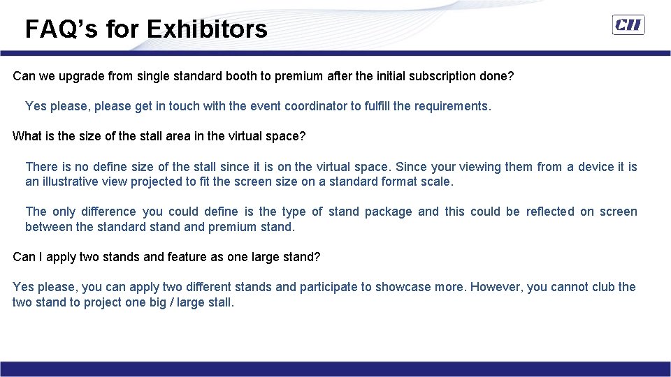 FAQ’s for Exhibitors Can we upgrade from single standard booth to premium after the