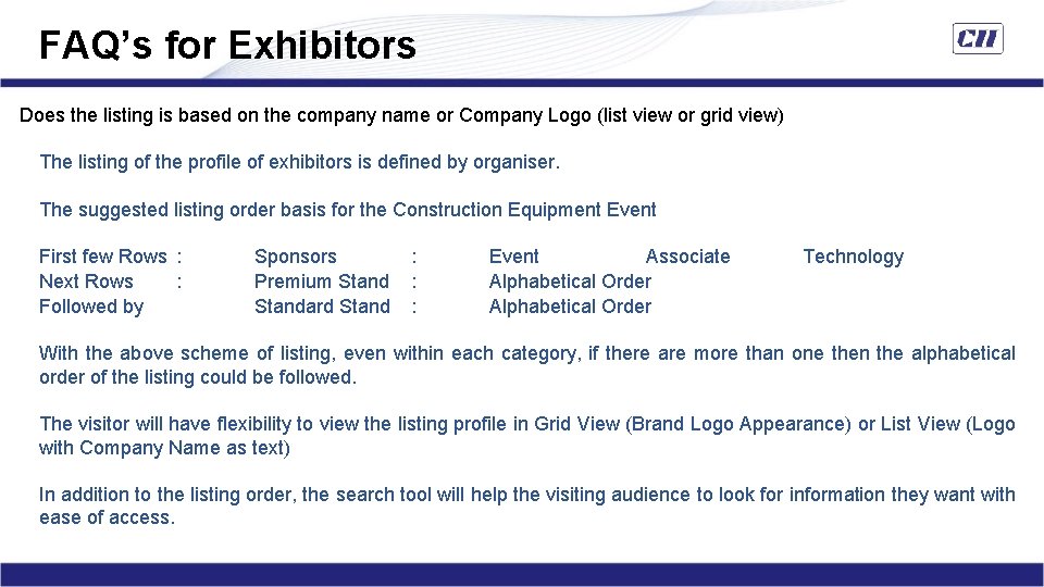 FAQ’s for Exhibitors Does the listing is based on the company name or Company