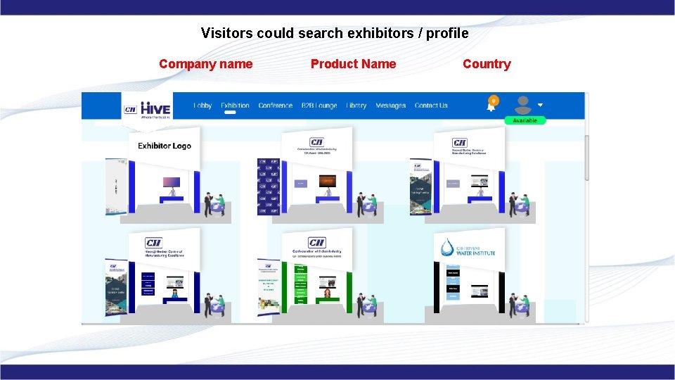 Visitors could search exhibitors / profile Company name Product Name Country 