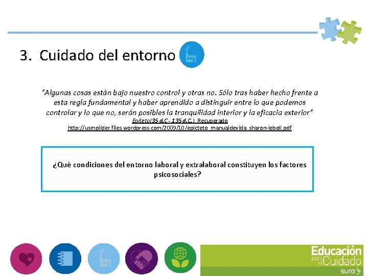 3. Cuidado del entorno “Algunas cosas están bajo nuestro control y otras no. Sólo