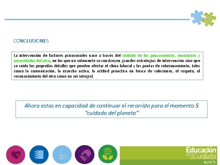 CONCLUSIONES La intervención de factores psicosociales nace a través del cuidado de los pensamientos,