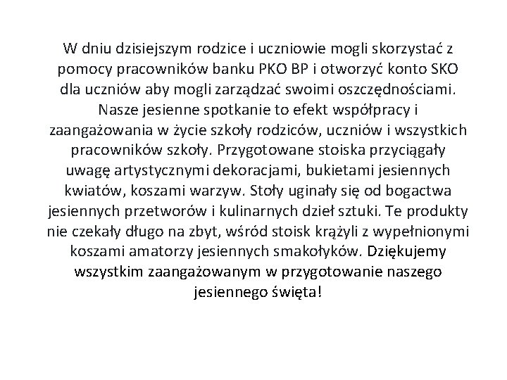 W dniu dzisiejszym rodzice i uczniowie mogli skorzystać z pomocy pracowników banku PKO BP