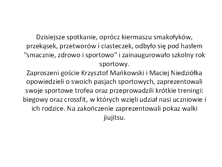 Dzisiejsze spotkanie, oprócz kiermaszu smakołyków, przekąsek, przetworów i ciasteczek, odbyło się pod hasłem "smacznie,