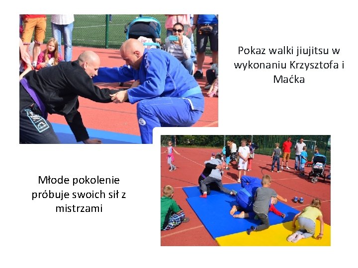 Pokaz walki jiujitsu w wykonaniu Krzysztofa i Maćka Młode pokolenie próbuje swoich sił z