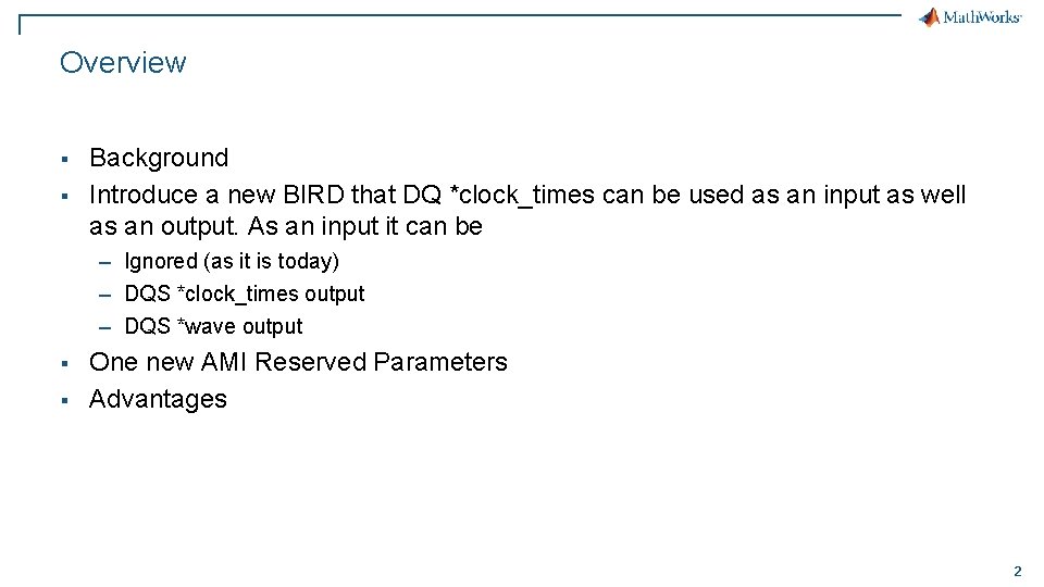 Overview § § Background Introduce a new BIRD that DQ *clock_times can be used