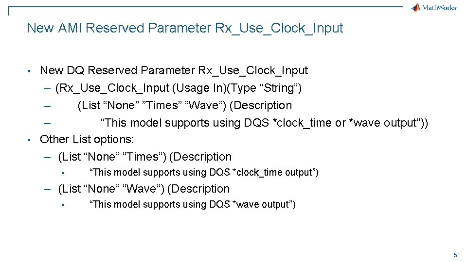 New AMI Reserved Parameter Rx_Use_Clock_Input § § New DQ Reserved Parameter Rx_Use_Clock_Input – (Rx_Use_Clock_Input