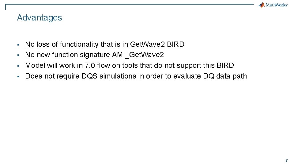 Advantages § § No loss of functionality that is in Get. Wave 2 BIRD