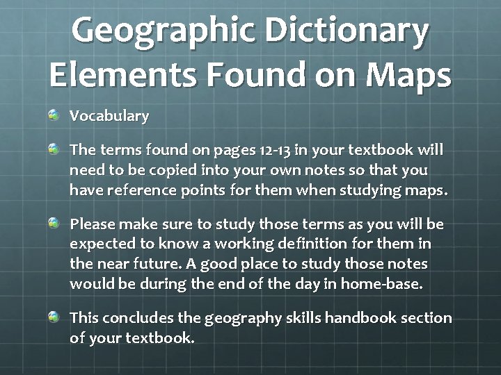 Geographic Dictionary Elements Found on Maps Vocabulary The terms found on pages 12 -13