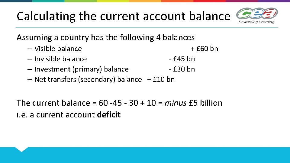 Calculating the current account balance Assuming a country has the following 4 balances –