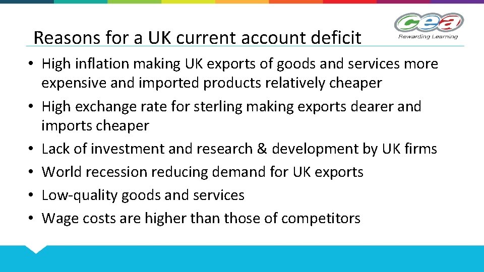 Reasons for a UK current account deficit • High inflation making UK exports of