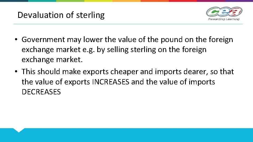Devaluation of sterling • Government may lower the value of the pound on the
