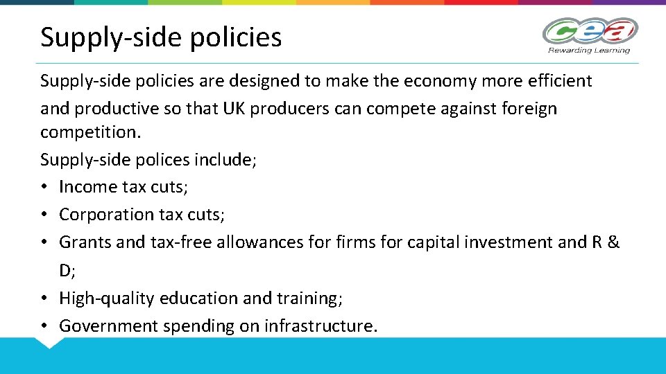 Supply-side policies are designed to make the economy more efficient and productive so that
