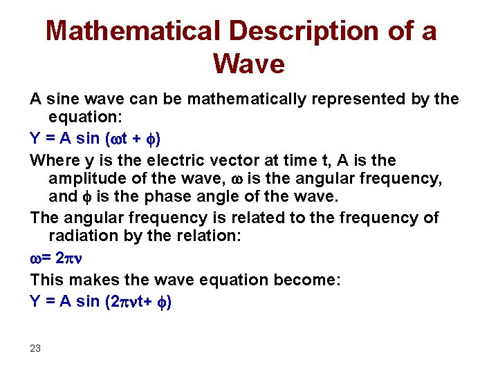Mathematical Description of a Wave A sine wave can be mathematically represented by the