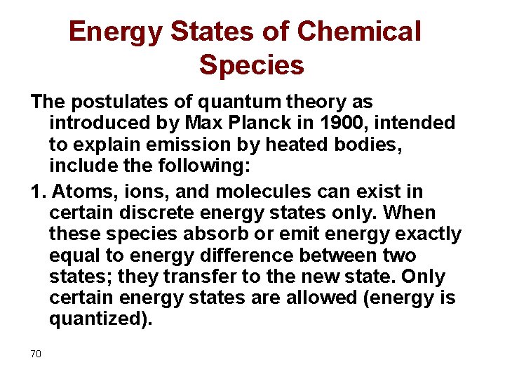 Energy States of Chemical Species The postulates of quantum theory as introduced by Max