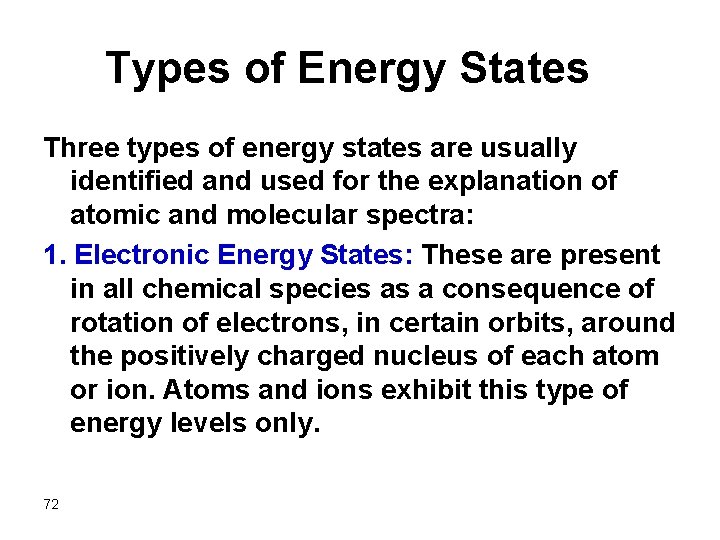 Types of Energy States Three types of energy states are usually identified and used