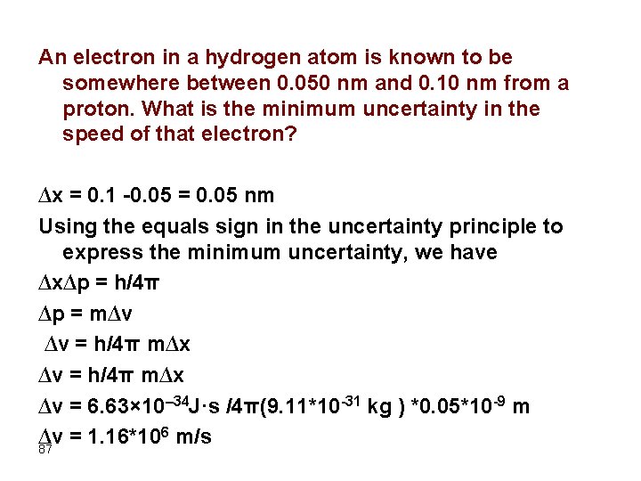 An electron in a hydrogen atom is known to be somewhere between 0. 050