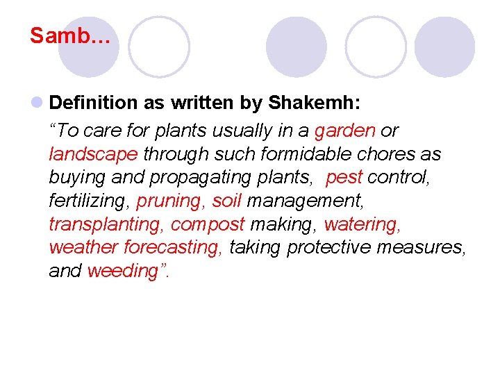 Samb… l Definition as written by Shakemh: “To care for plants usually in a