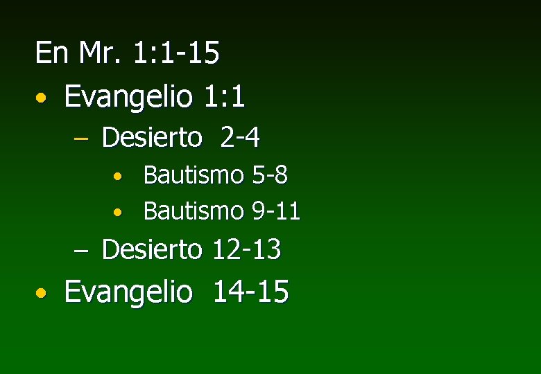 En Mr. 1: 1 -15 • Evangelio 1: 1 – Desierto 2 -4 •