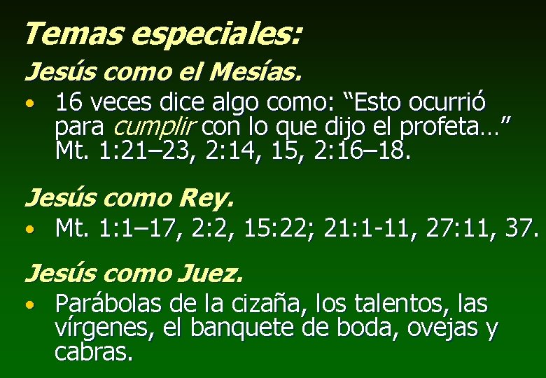 Temas especiales: Jesús como el Mesías. • 16 veces dice algo como: “Esto ocurrió