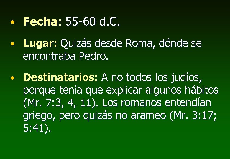  • Fecha: 55 -60 d. C. • Lugar: Quizás desde Roma, dónde se