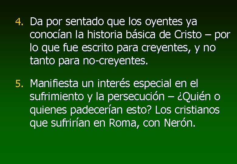 4. Da por sentado que los oyentes ya conocían la historia básica de Cristo