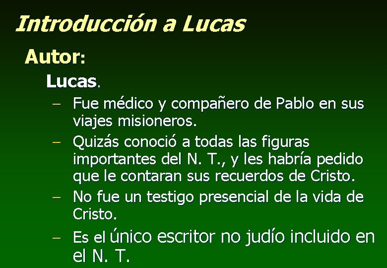 Introducción a Lucas Autor: Lucas. – Fue médico y compañero de Pablo en sus