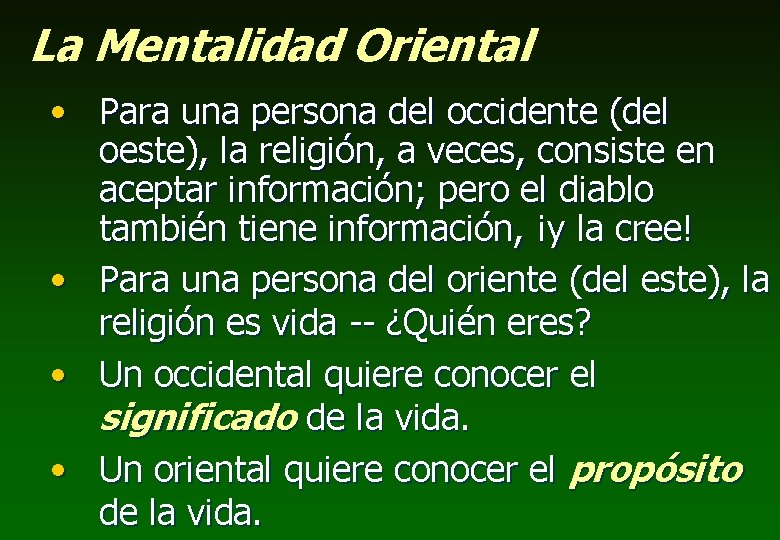 La Mentalidad Oriental • Para una persona del occidente (del oeste), la religión, a