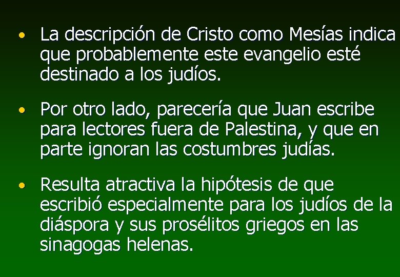  • La descripción de Cristo como Mesías indica que probablemente este evangelio esté