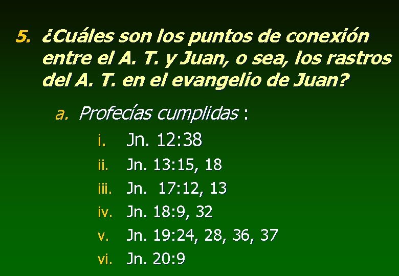 5. ¿Cuáles son los puntos de conexión entre el A. T. y Juan, o