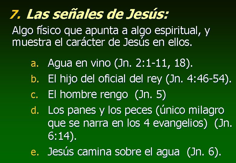 7. Las señales de Jesús: Algo físico que apunta a algo espiritual, y muestra