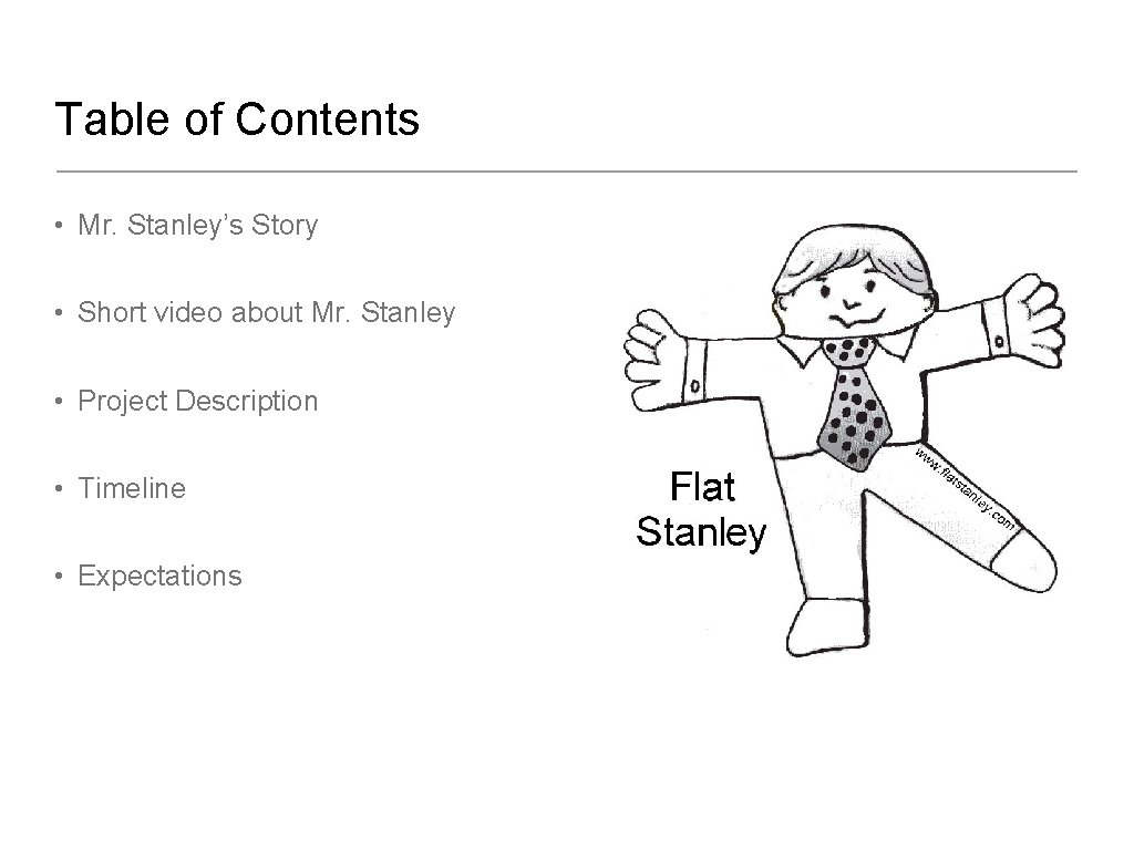 Table of Contents • Mr. Stanley’s Story • Short video about Mr. Stanley •