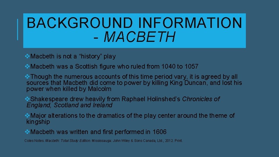 BACKGROUND INFORMATION - MACBETH v. Macbeth is not a “history” play v. Macbeth was