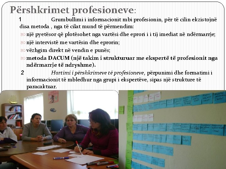 Përshkrimet profesioneve: 1 Grumbullimi i informacionit mbi profesionin, për të cilin ekzistojnë disa metoda
