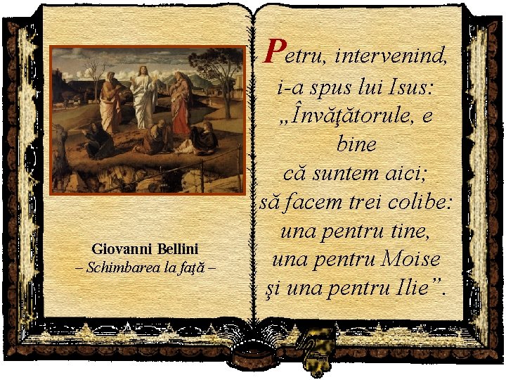 Petru, intervenind, Giovanni Bellini – Schimbarea la faţă – i-a spus lui Isus: „Învăţătorule,