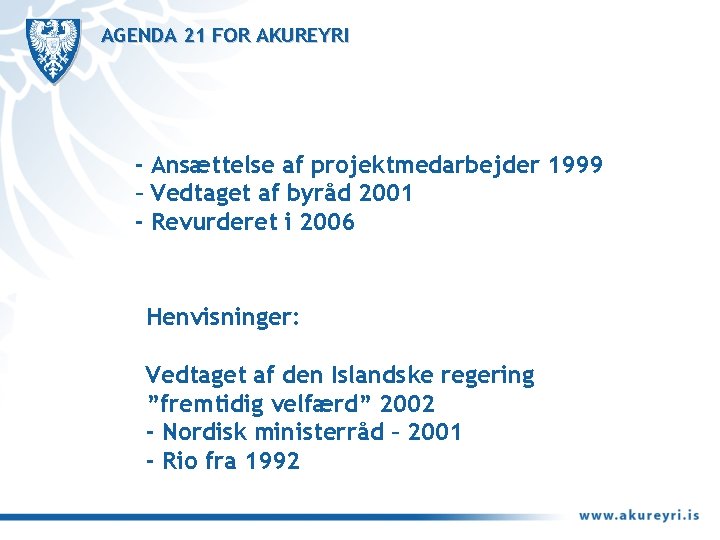 AGENDA 21 FOR AKUREYRI - Ansættelse af projektmedarbejder 1999 – Vedtaget af byråd 2001