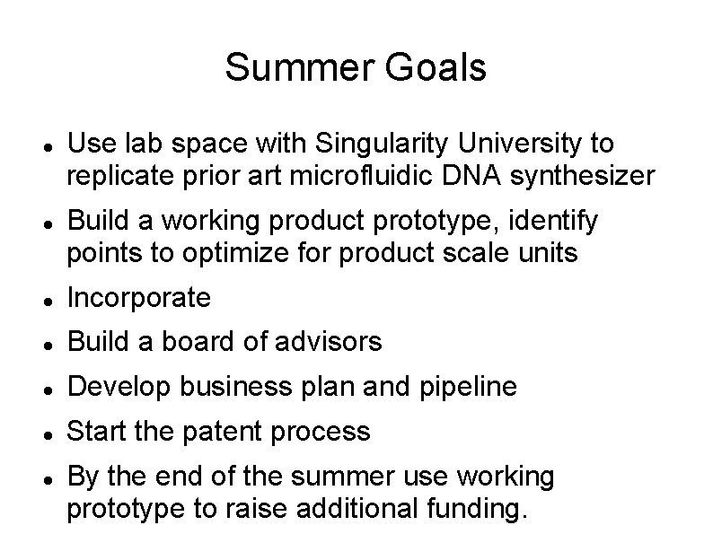 Summer Goals Use lab space with Singularity University to replicate prior art microfluidic DNA