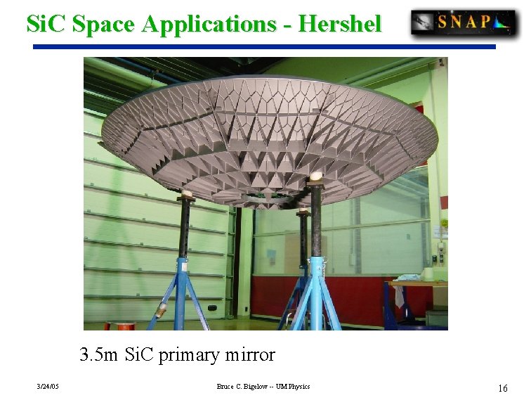 Si. C Space Applications - Hershel 3. 5 m Si. C primary mirror 3/24/05